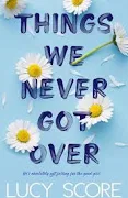 Things We Never Got Over [Book]