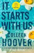 It Starts with Us: A Novel [Book]