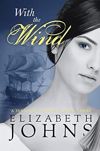 With the Wind: A Traditional Regency Romance (A Series of Elements)